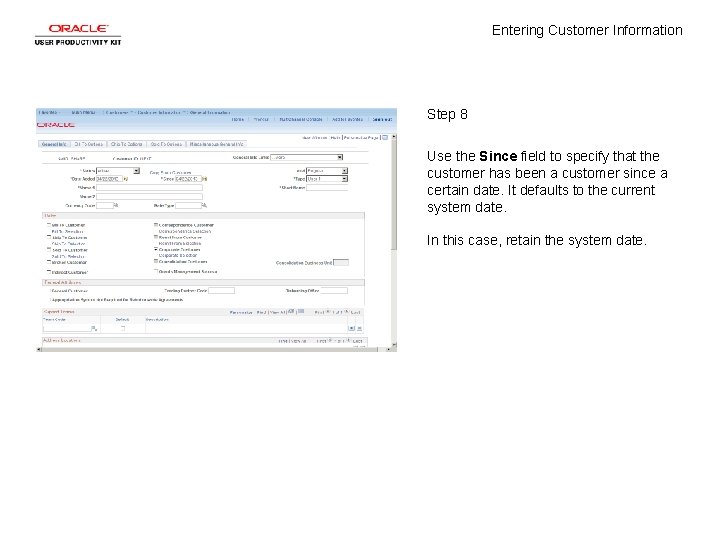 Entering Customer Information Step 8 Use the Since field to specify that the customer