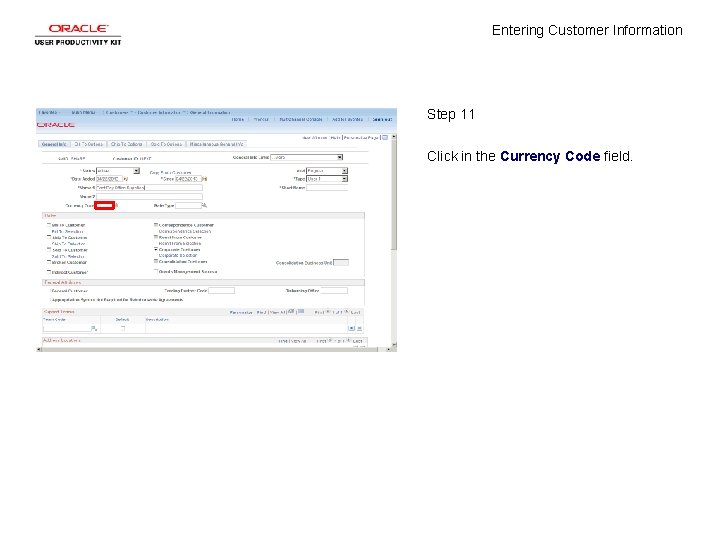 Entering Customer Information Step 11 Click in the Currency Code field. 