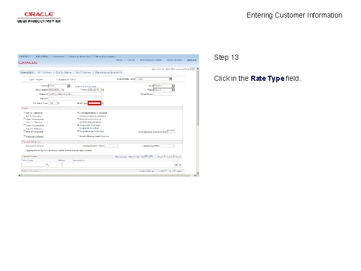 Entering Customer Information Step 13 Click in the Rate Type field. 