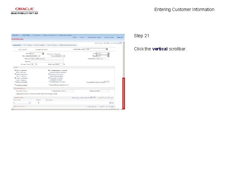 Entering Customer Information Step 21 Click the vertical scrollbar. 