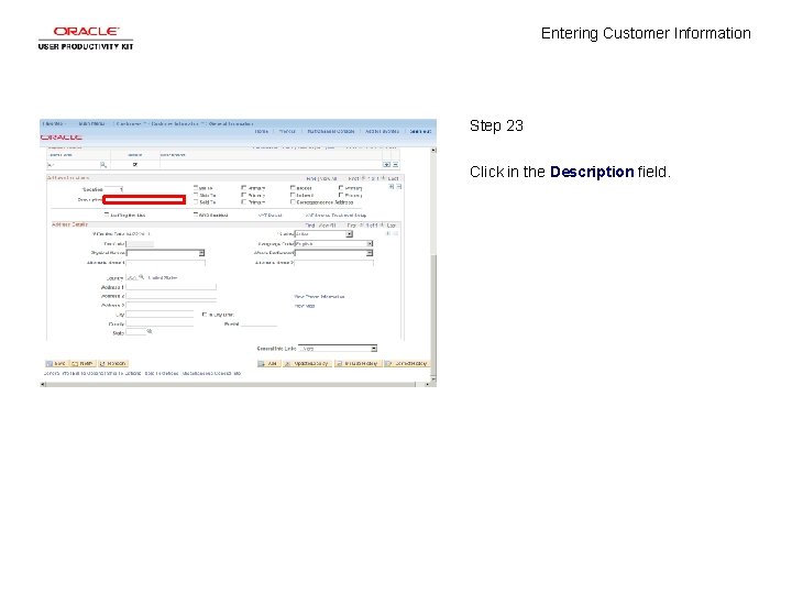 Entering Customer Information Step 23 Click in the Description field. 