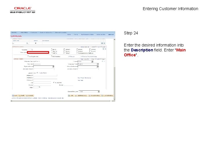 Entering Customer Information Step 24 Enter the desired information into the Description field. Enter