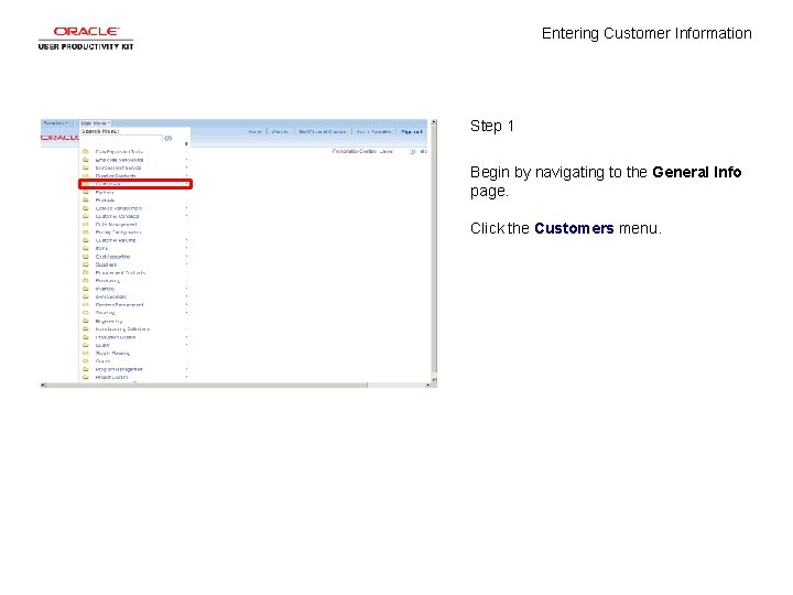 Entering Customer Information Step 1 Begin by navigating to the General Info page. Click