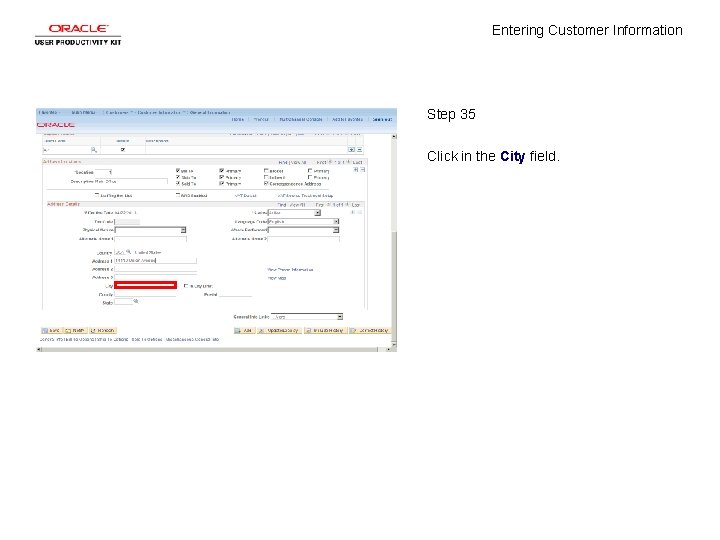 Entering Customer Information Step 35 Click in the City field. 