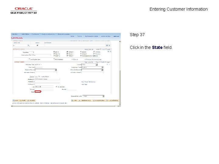 Entering Customer Information Step 37 Click in the State field. 