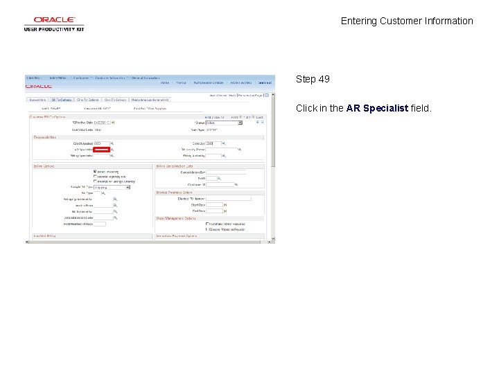 Entering Customer Information Step 49 Click in the AR Specialist field. 
