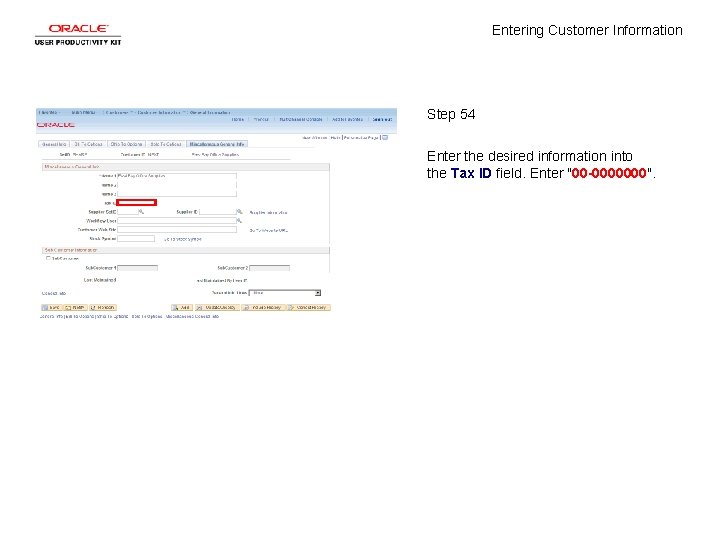 Entering Customer Information Step 54 Enter the desired information into the Tax ID field.