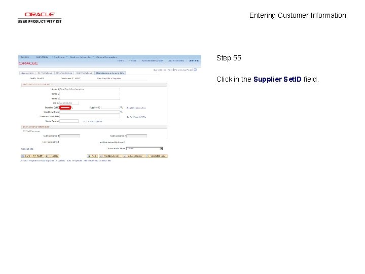 Entering Customer Information Step 55 Click in the Supplier Set. ID field. 