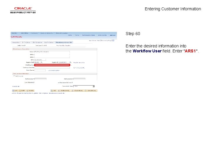 Entering Customer Information Step 60 Enter the desired information into the Workflow User field.