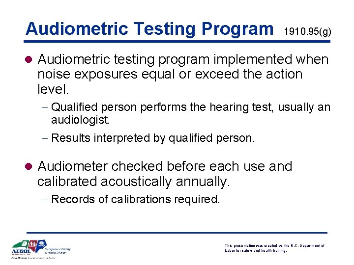 Audiometric Testing Program 1910. 95(g) l Audiometric testing program implemented when noise exposures equal