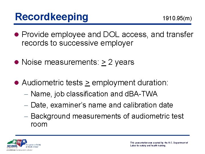 Recordkeeping 1910. 95(m) l Provide employee and DOL access, and transfer records to successive