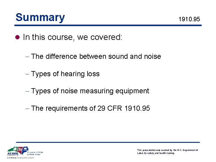 Summary 1910. 95 l In this course, we covered: - The difference between sound