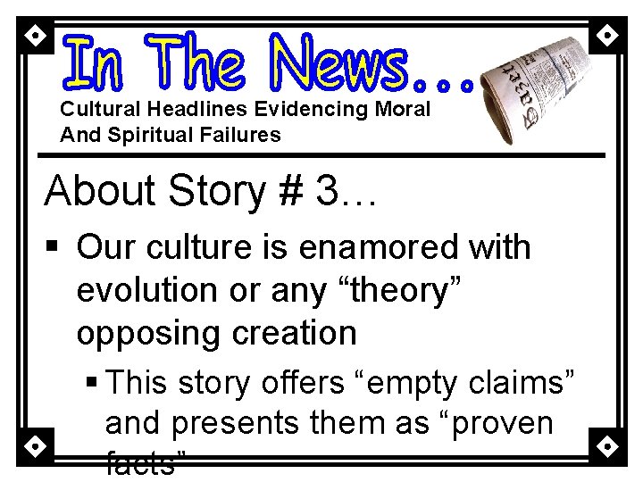 Cultural Headlines Evidencing Moral And Spiritual Failures About Story # 3… § Our culture