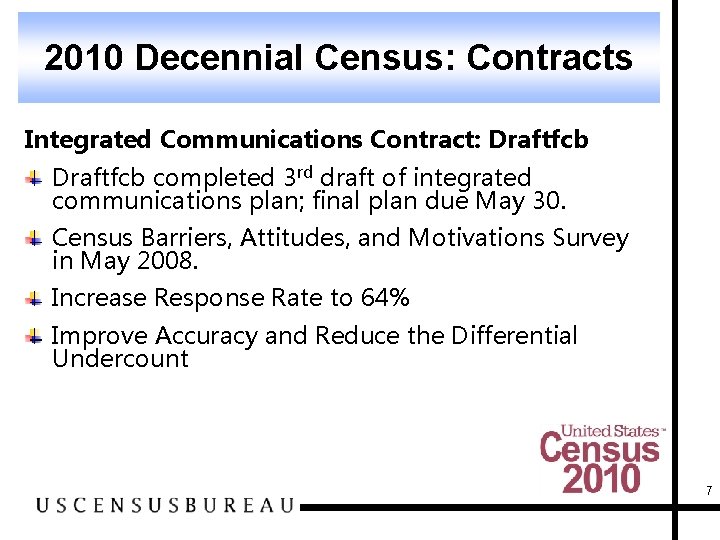 2010 Decennial Census: Contracts Integrated Communications Contract: Draftfcb completed 3 rd draft of integrated