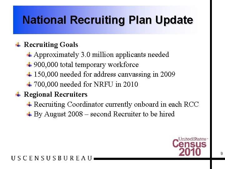 National Recruiting Plan Update Recruiting Goals Approximately 3. 0 million applicants needed 900, 000