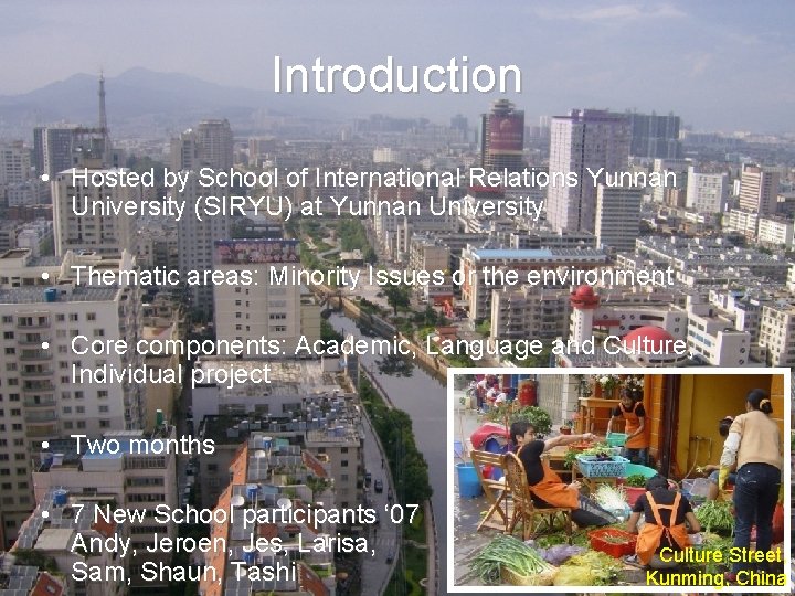Introduction • Hosted by School of International Relations Yunnan University (SIRYU) at Yunnan University