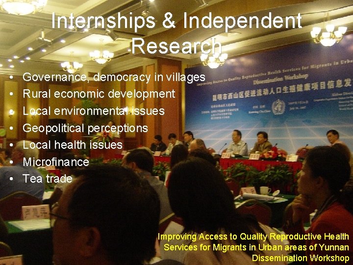 Internships & Independent Research • • Governance, democracy in villages Rural economic development Local