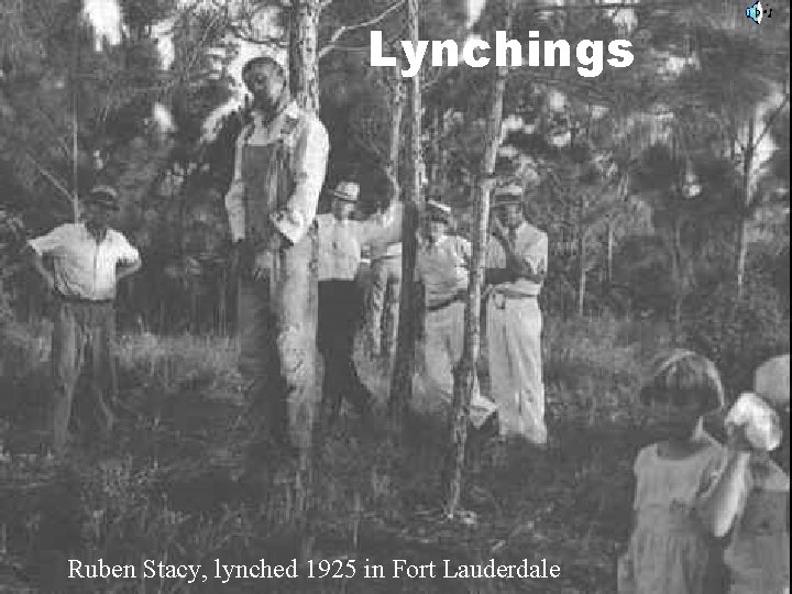 Lynchings Ruben Stacy, lynched 1925 in Fort Lauderdale 