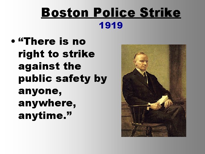 Boston Police Strike 1919 • “There is no right to strike against the public