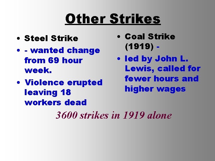 Other Strikes • Steel Strike • - wanted change from 69 hour week. •