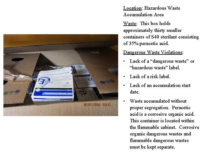 Location: Hazardous Waste Accumulation Area Waste: This box holds approximately thirty smaller containers of