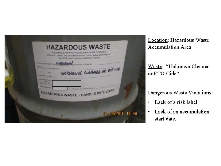 Location: Hazardous Waste Accumulation Area Waste: “Unknown Cleaner or ETO Cide” Dangerous Waste Violations: