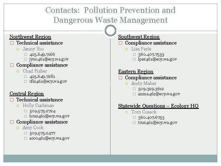 Contacts: Pollution Prevention and Dangerous Waste Management Northwest Region � Technical assistance Jenny Yoo