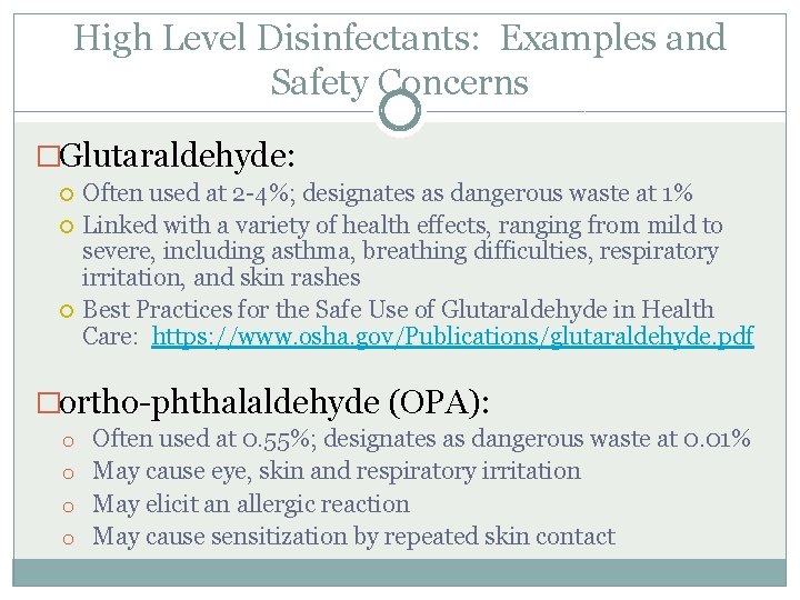 High Level Disinfectants: Examples and Safety Concerns �Glutaraldehyde: Often used at 2 -4%; designates