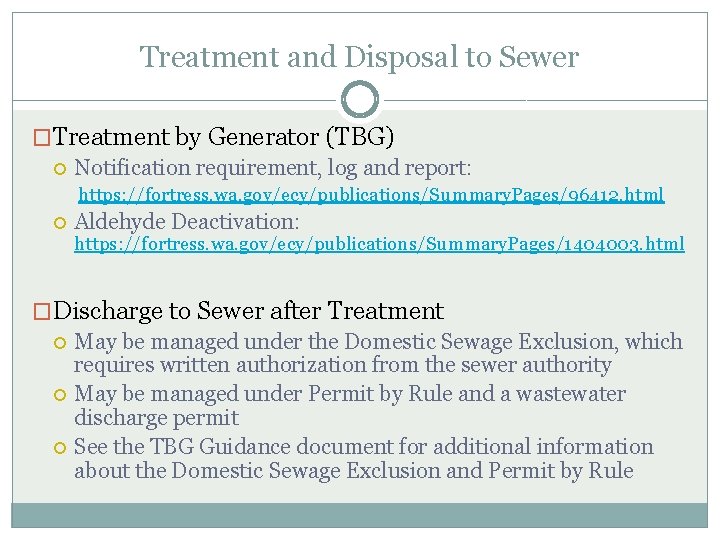 Treatment and Disposal to Sewer �Treatment by Generator (TBG) Notification requirement, log and report: