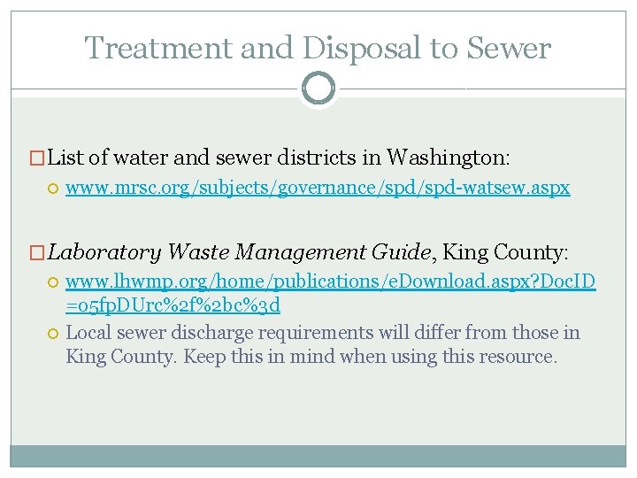 Treatment and Disposal to Sewer �List of water and sewer districts in Washington: www.