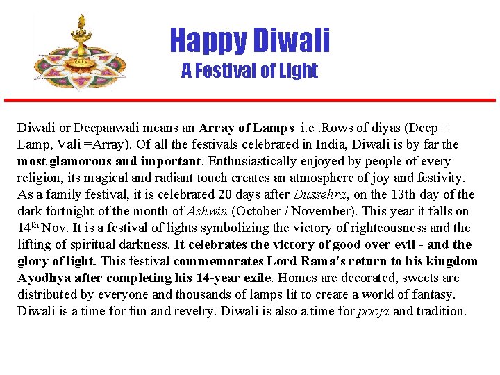 Happy Diwali A Festival of Light Diwali or Deepaawali means an Array of Lamps