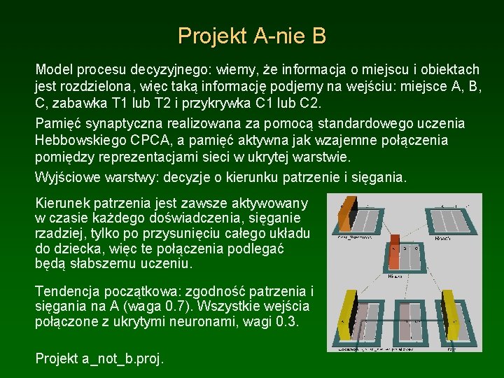 Projekt A-nie B Model procesu decyzyjnego: wiemy, że informacja o miejscu i obiektach jest