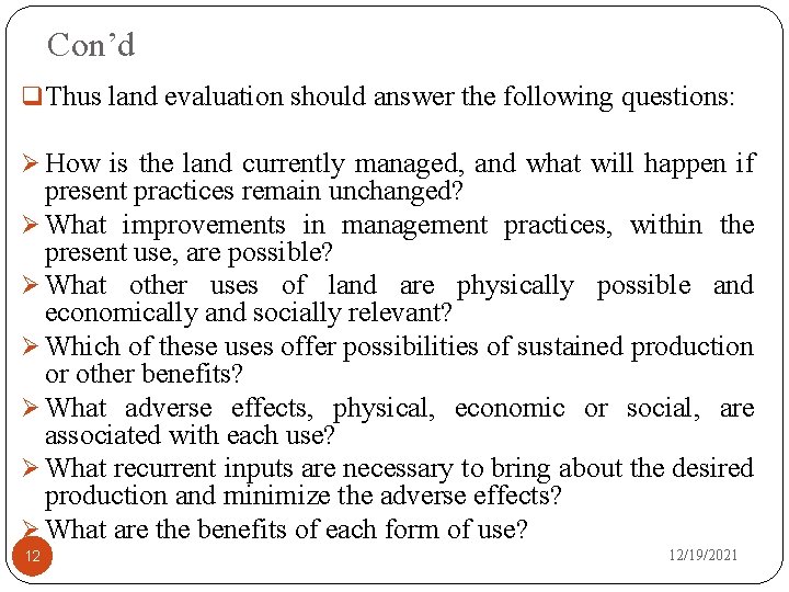 Con’d q Thus land evaluation should answer the following questions: Ø How is the
