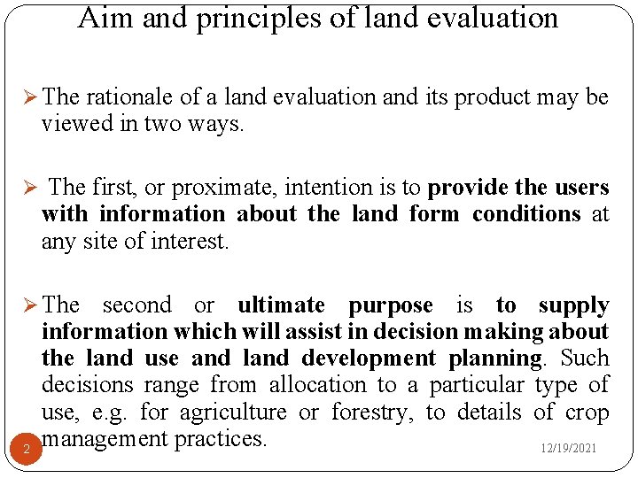 Aim and principles of land evaluation Ø The rationale of a land evaluation and