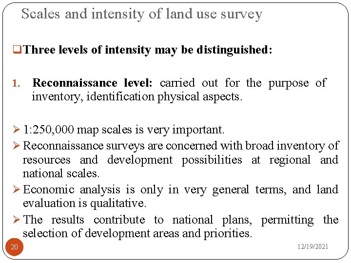 Scales and intensity of land use survey q Three levels of intensity may be