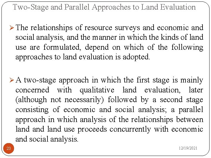 Two-Stage and Parallel Approaches to Land Evaluation Ø The relationships of resource surveys and