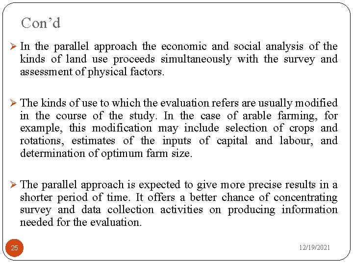 Con’d Ø In the parallel approach the economic and social analysis of the kinds