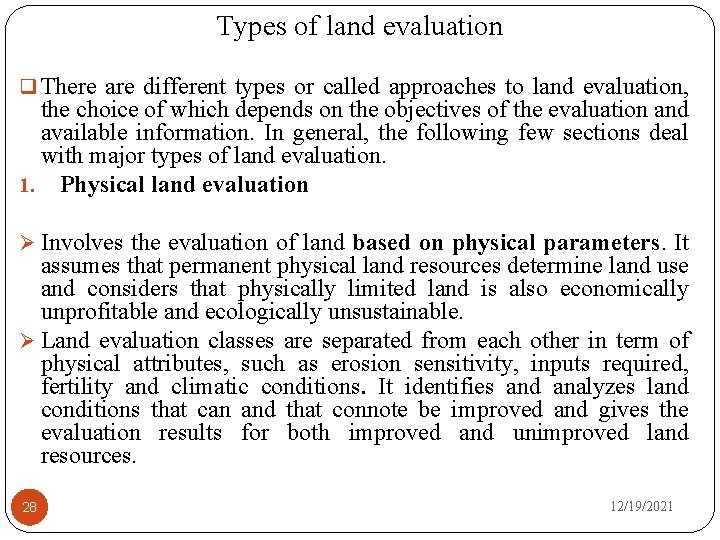 Types of land evaluation q There are different types or called approaches to land