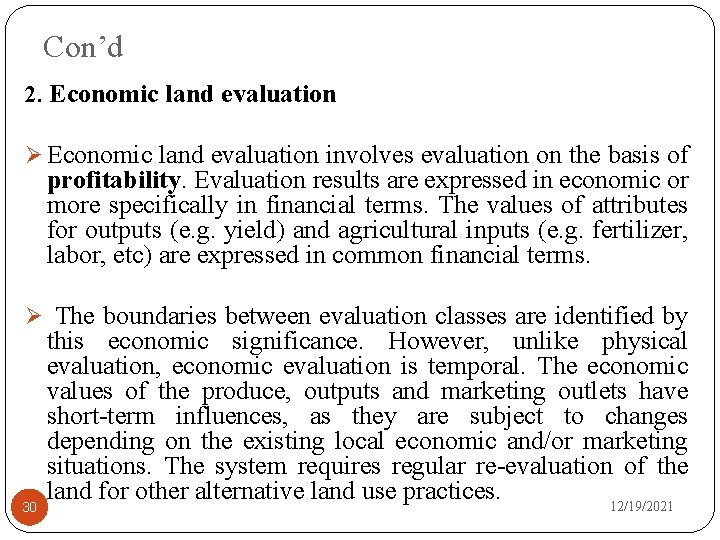 Con’d 2. Economic land evaluation Ø Economic land evaluation involves evaluation on the basis
