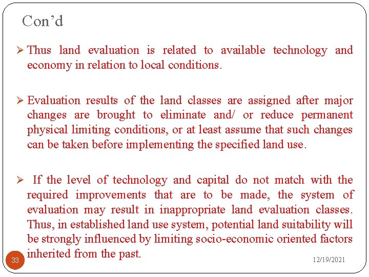 Con’d Ø Thus land evaluation is related to available technology and economy in relation