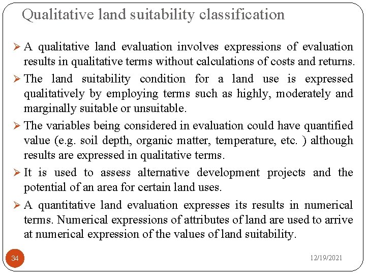 Qualitative land suitability classification Ø A qualitative land evaluation involves expressions of evaluation results