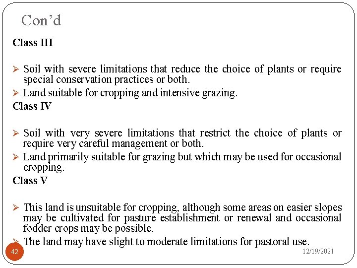 Con’d Class III Ø Soil with severe limitations that reduce the choice of plants