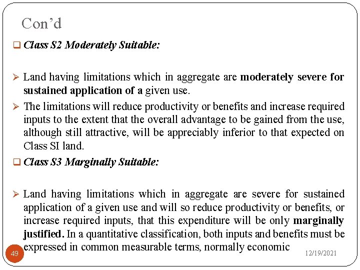Con’d q Class S 2 Moderately Suitable: Ø Land having limitations which in aggregate