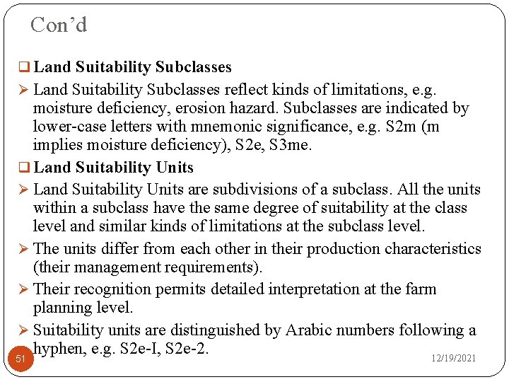 Con’d q Land Suitability Subclasses Ø Land Suitability Subclasses reflect kinds of limitations, e.