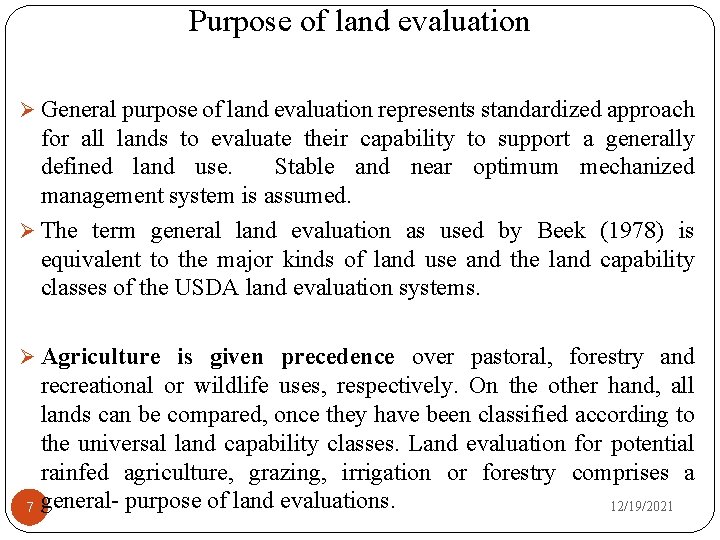 Purpose of land evaluation Ø General purpose of land evaluation represents standardized approach for