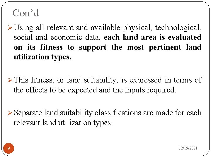Con’d Ø Using all relevant and available physical, technological, social and economic data, each