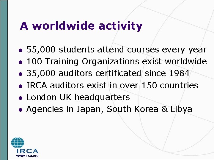 A worldwide activity l l l 55, 000 students attend courses every year 100