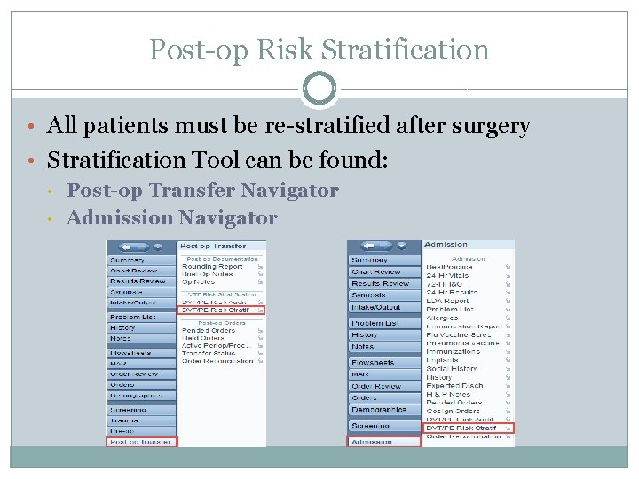 Post-op Risk Stratification • All patients must be re-stratified after surgery • Stratification Tool