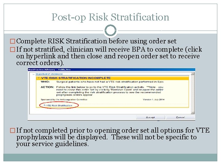 Post-op Risk Stratification � Complete RISK Stratification before using order set � If not