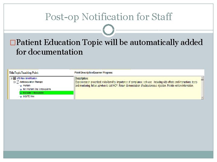 Post-op Notification for Staff �Patient Education Topic will be automatically added for documentation 